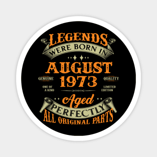 August 1973 Legend 50 Years Old 50th Birthday Gift Magnet